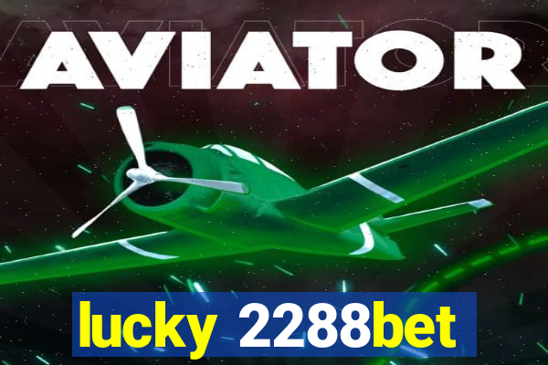 lucky 2288bet